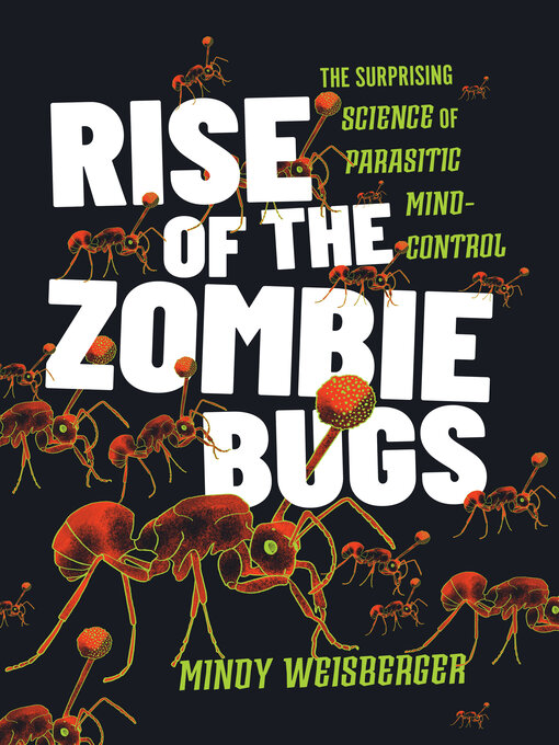 Title details for Rise of the Zombie Bugs by Mindy Weisberger - Available